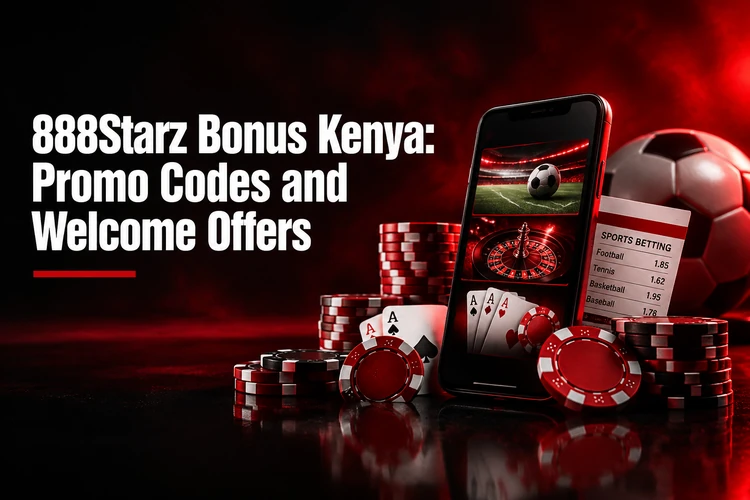 888Starz Bonus Kenya: Promo Codes and Welcome Offers